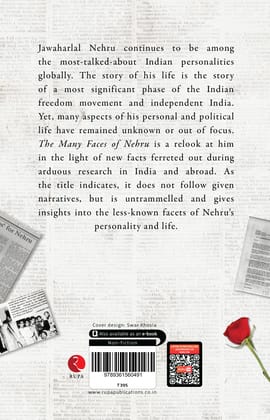 The Many Faces of Nehru: An Untrammelled Political Biography The Many Faces of Nehru: An Untrammelled Political Biography