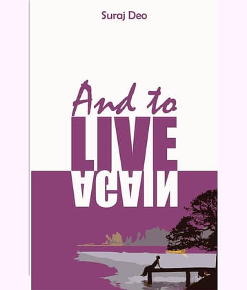 And to live Again