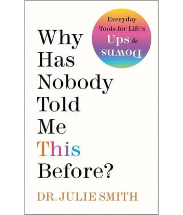 Why Has Nobody Told Me This Before? Paperback – Import, 6 January 2022