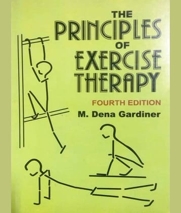 THE PRINCIPLES OF EXERCISE THERAPY by DENA GARDINER 4TH EDITION