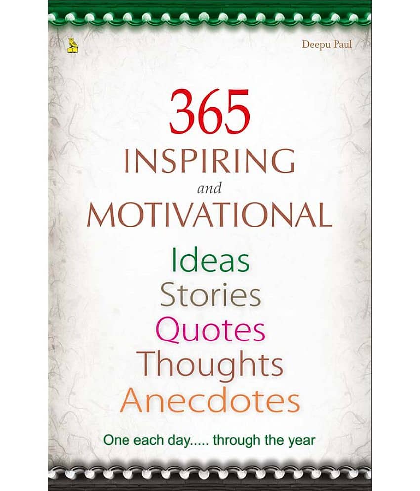 365 Inspiring and Motivational - Ideas Stories Quotes Thoughts Anecdotes