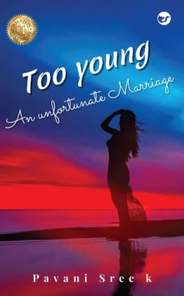 Too Young: An Unfortunate Marriage [Paperback] Pavani Sree K