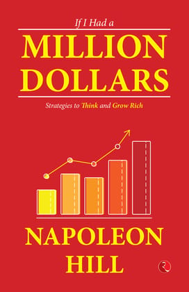 If I Had a Million Dollars: Strategies to Think and Grow Rich If I Had a Million Dollars: Strategies to Think and Grow Rich