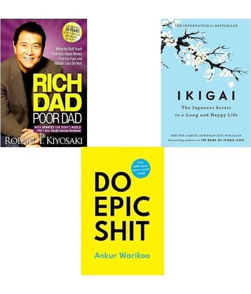 combo of three books - Rich dad poor dad + ikigai + Do epic shit best books for self help and increase self confidence.