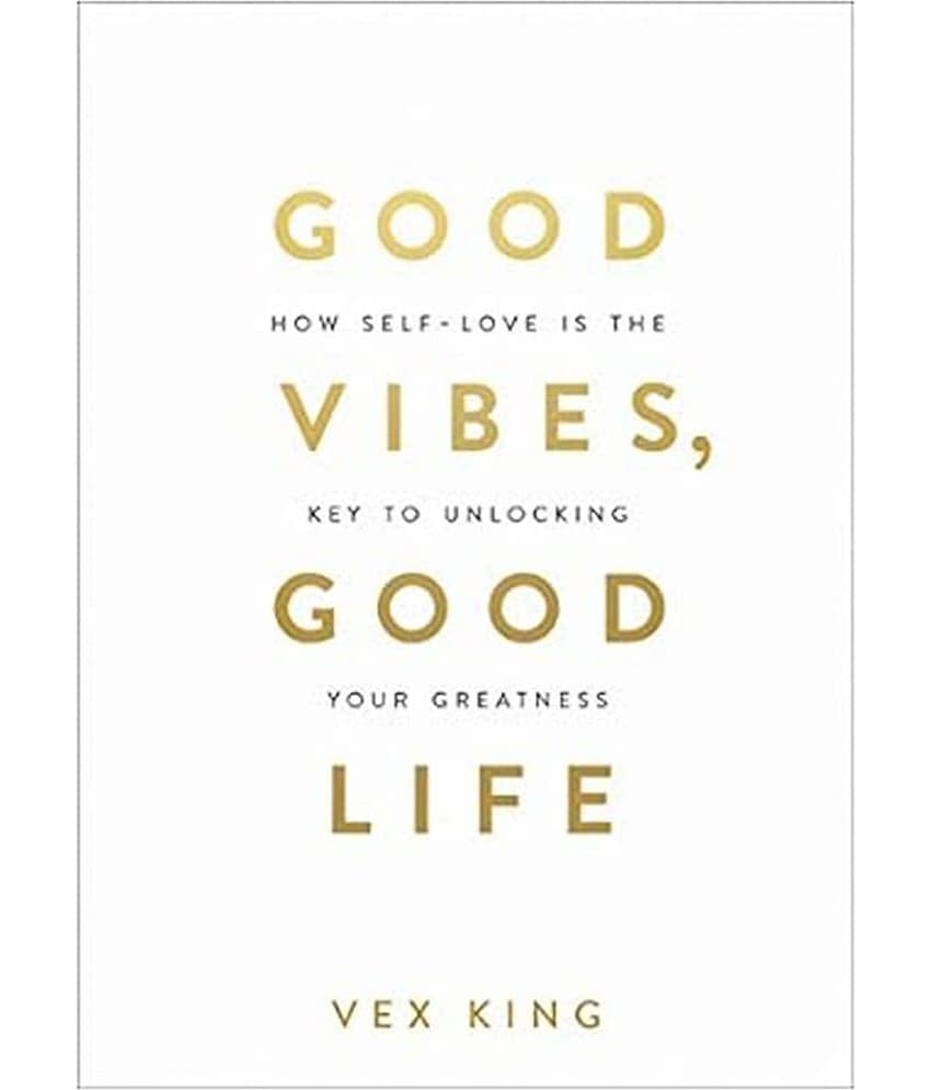 Good Vibes, Good Life: