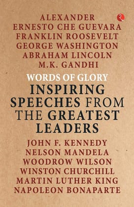 Words of Glory: Inspiring Speeches from the Greatesteaders