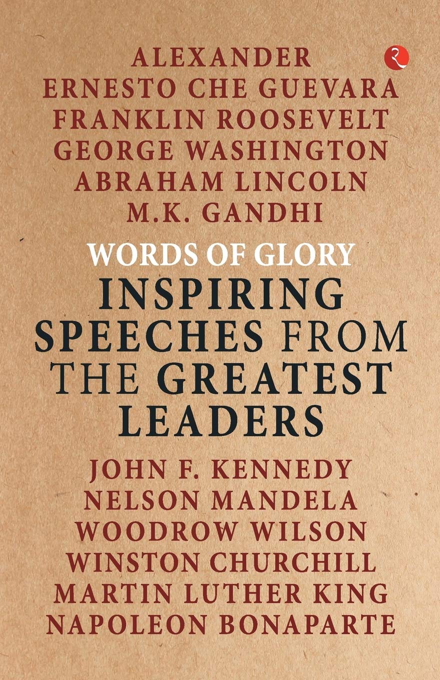Words of Glory: Inspiring Speeches from the Greatesteaders