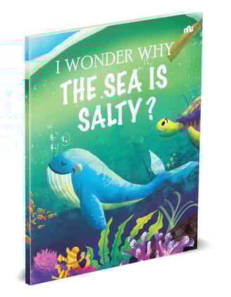 I Wonder Why the Sea is Salty