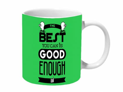 Multicolor The Best You Can Is Good Enough Ceramic Mug