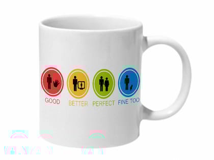Multicolor Good Better Perfect Fine Too Ceramic Mug