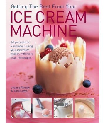 Getting the Best from Your Ice Cream Machine