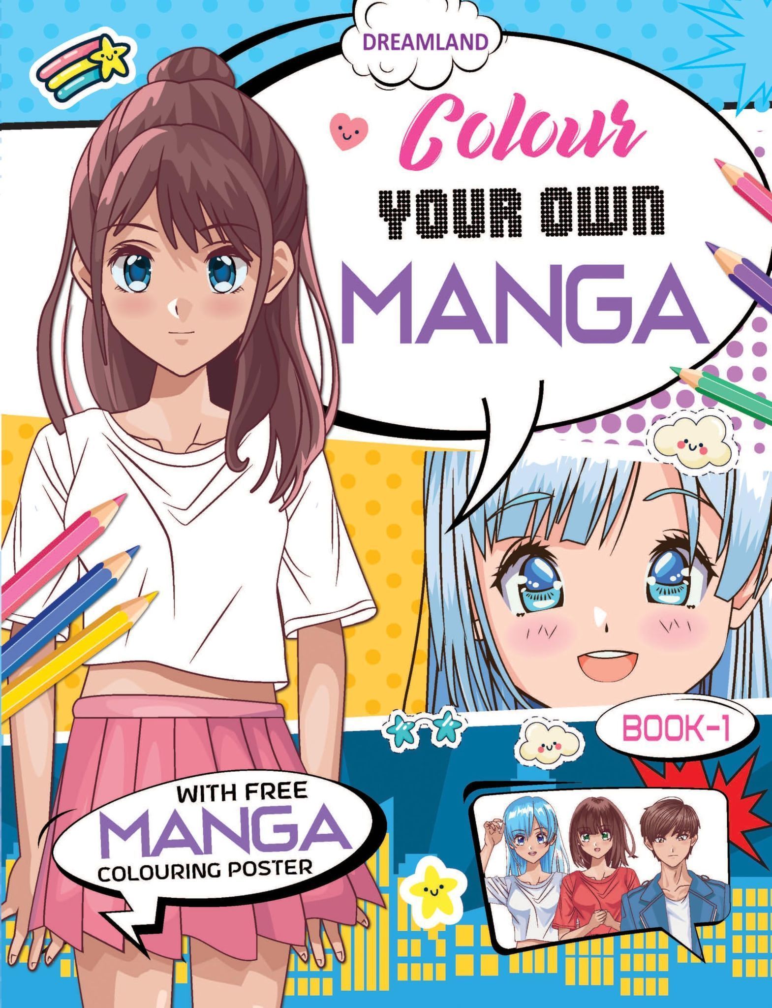 Colour Your Own Manga Book 1 With Free Manga Colouring Poster Age 4+ [Paperback] Dreamland Publications