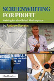 Screenwriting for Profit Writing for the Global Marketplace