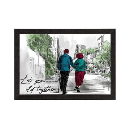 "Lets Grow Old Together" Love Theme Satin Matt Texture UV Art Painting