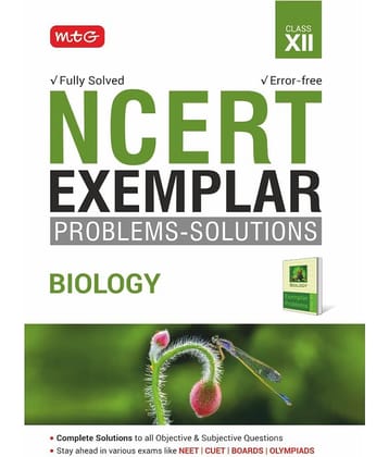 MTG NCERT Exemplar Problem Solutions Biology Class 12 - Complete Solution to all Objective and Subjective Questions