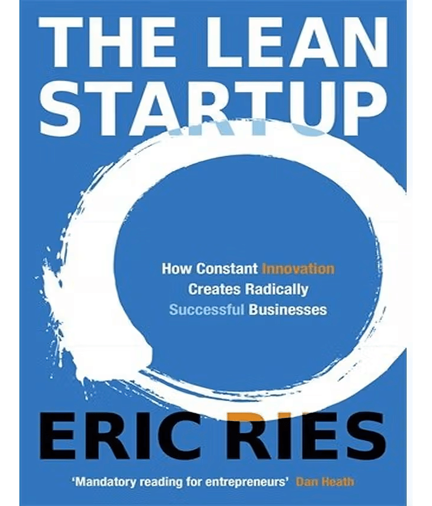 The Lean Startup How Constant Innovation Creates Radically Successful Businesses
