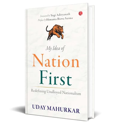 My Idea of Nation First: Redefining Unalloyed Nationalism My Idea of Nation First: Redefining Unalloyed Nationalism