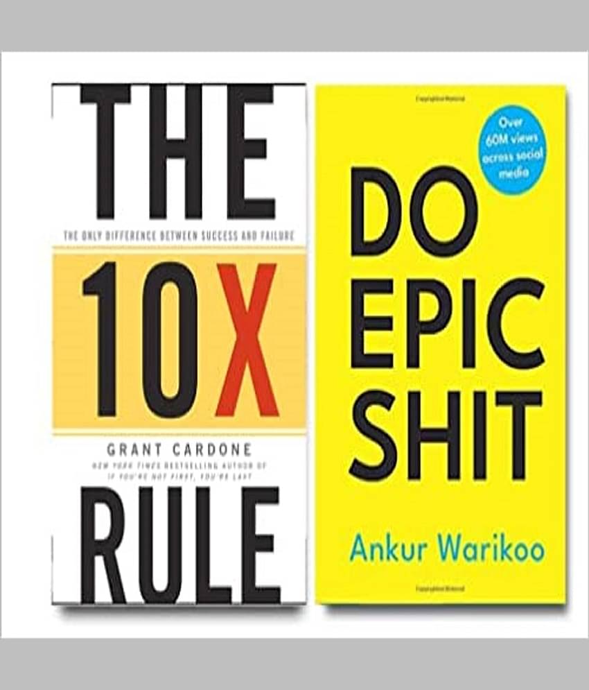 The 10X rule +Do epic