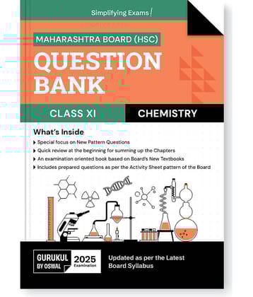 Gurukul By Oswal H.S.C Chemistry Question Bank for Maharashtra Board (MH) Class 11 Exam 2025: Exam Oriented Book, Latest Syllabus, New Pattern Questi