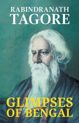 Glimpses of Bengal Rabindranath Tagore