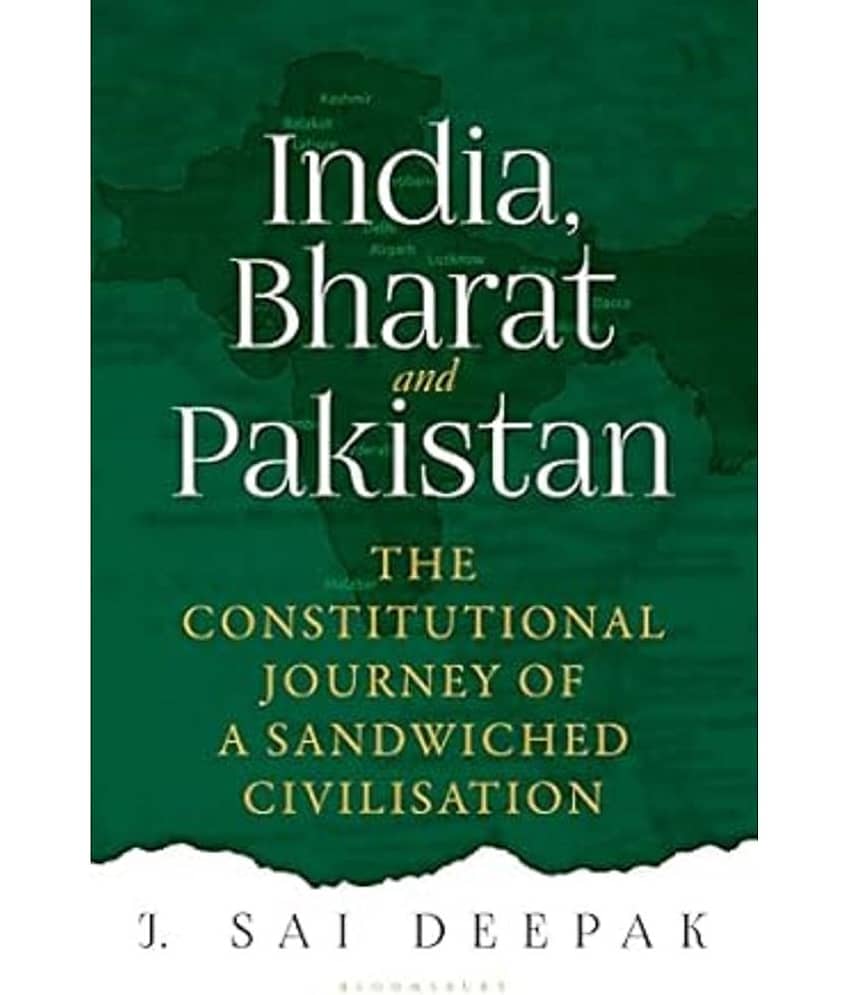 India, Bharat and Pakistan The Constitutional Journey of a Sandwiched Civilisation Paperback Edition