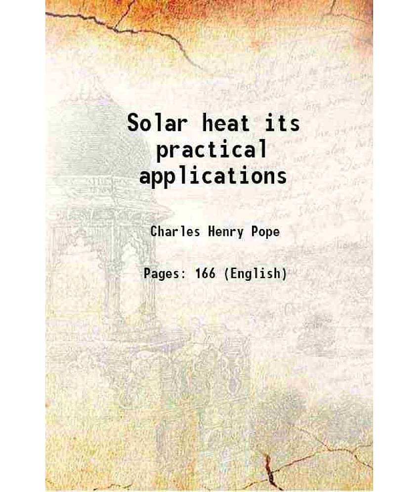 Solar heat its practical applications 1903
