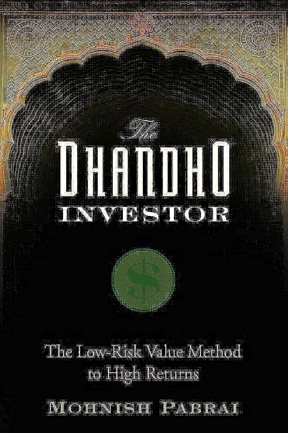The Dhandho Investor: The Low-Risk Value Method to High Returns