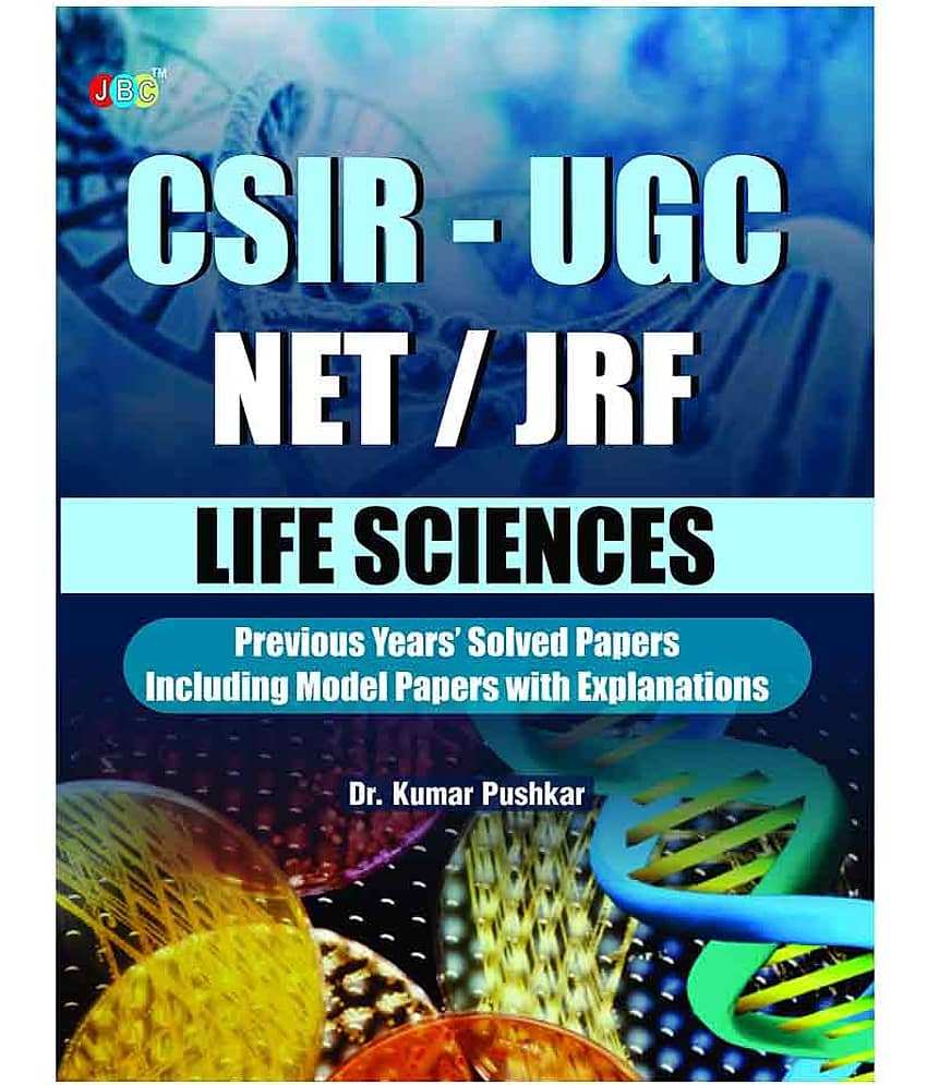 CSIF-UGC NET/JRF 'LIFE SCIENCES':- Previous Year's Solved Papers Including Model Papers With Explanations