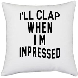 UDNAG White Polyester 'Clap | i'll cleap when' Pillow Cover [16 Inch X 16 Inch]