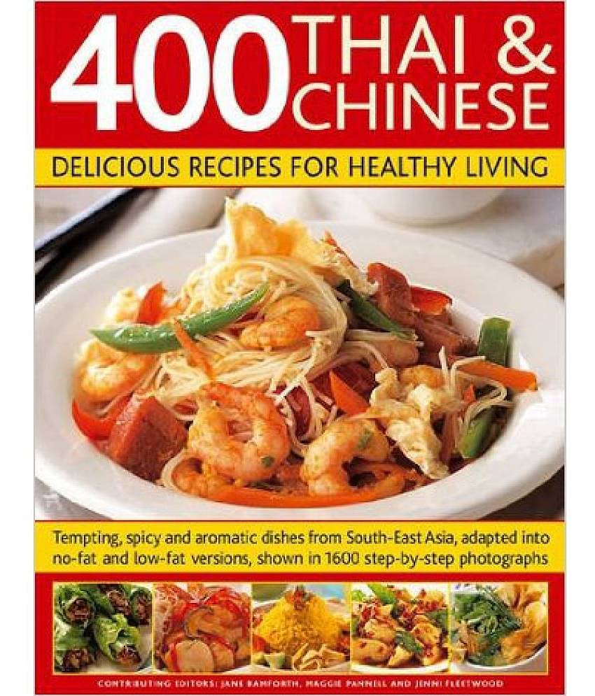 400 Thai & Chinese: Delicious Recipes for Healthy Living