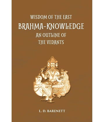 Brahma Knowledge: An Outline Of The Philosophy Of The Vedanta As Set Forth By The Upanishads And By Sankara