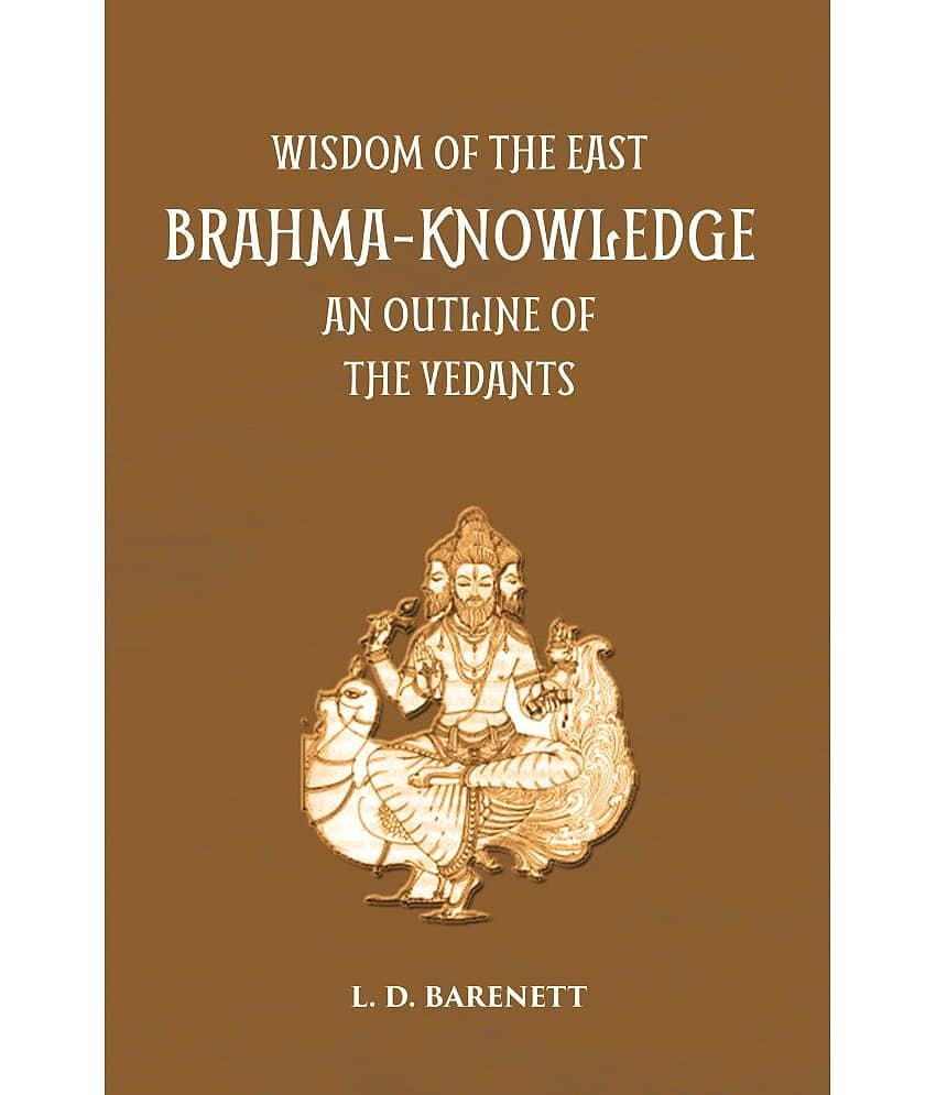 Brahma Knowledge: An Outline Of The Philosophy Of The Vedanta As Set Forth By The Upanishads And By Sankara
