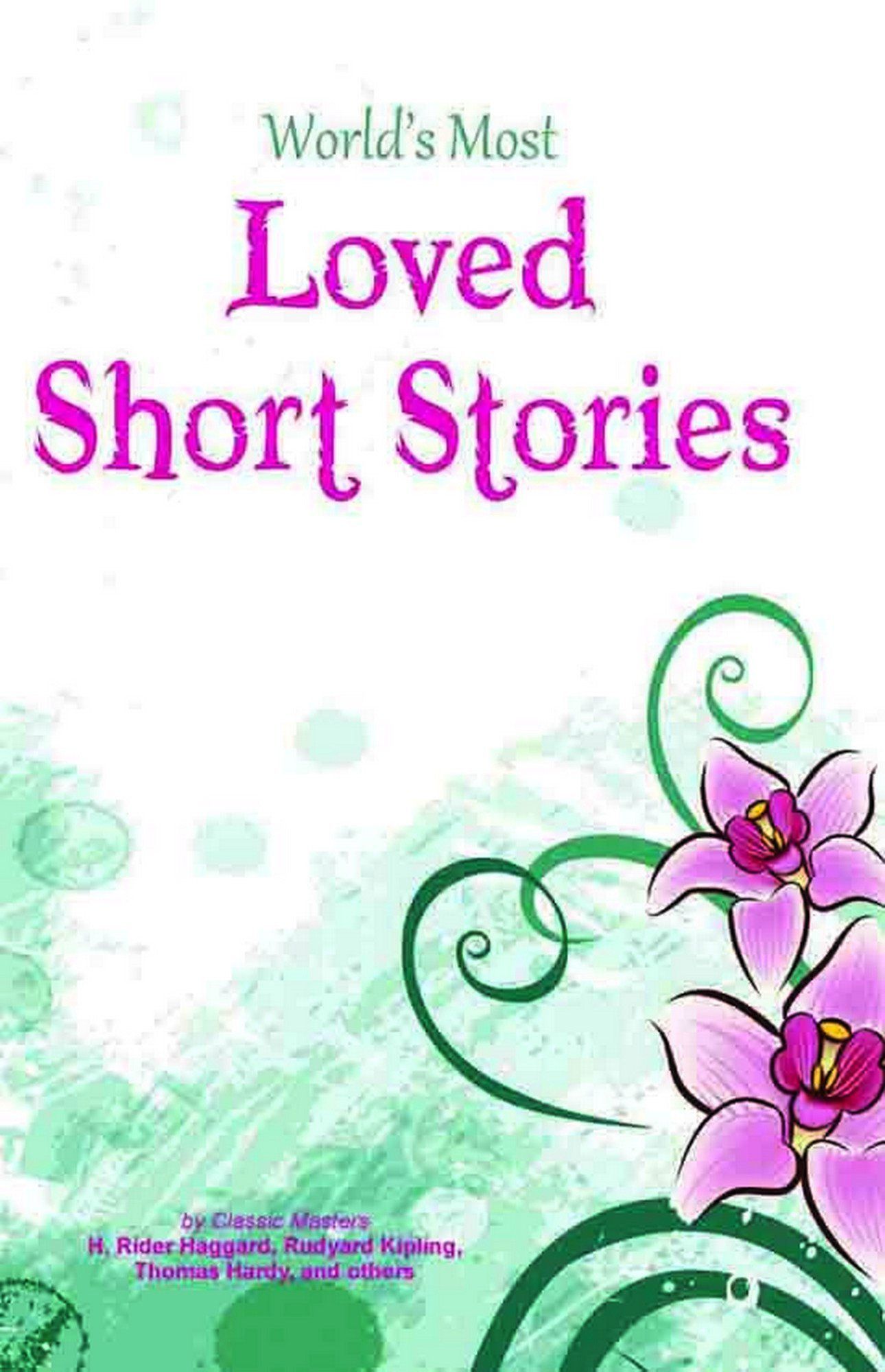 World's Most Loved Short Stories [Paperback] [Sep 02, 2024] H. Rider Haggard; Rudyard Kipling and Thomas Hardy