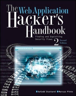 The Web Application Hacker's Handbook: Finding and Exploiting Security Flaws, 2nd Edition The Web Application Hacker's Handbook: Finding and Exploiting Security Flaws, 2nd Edition