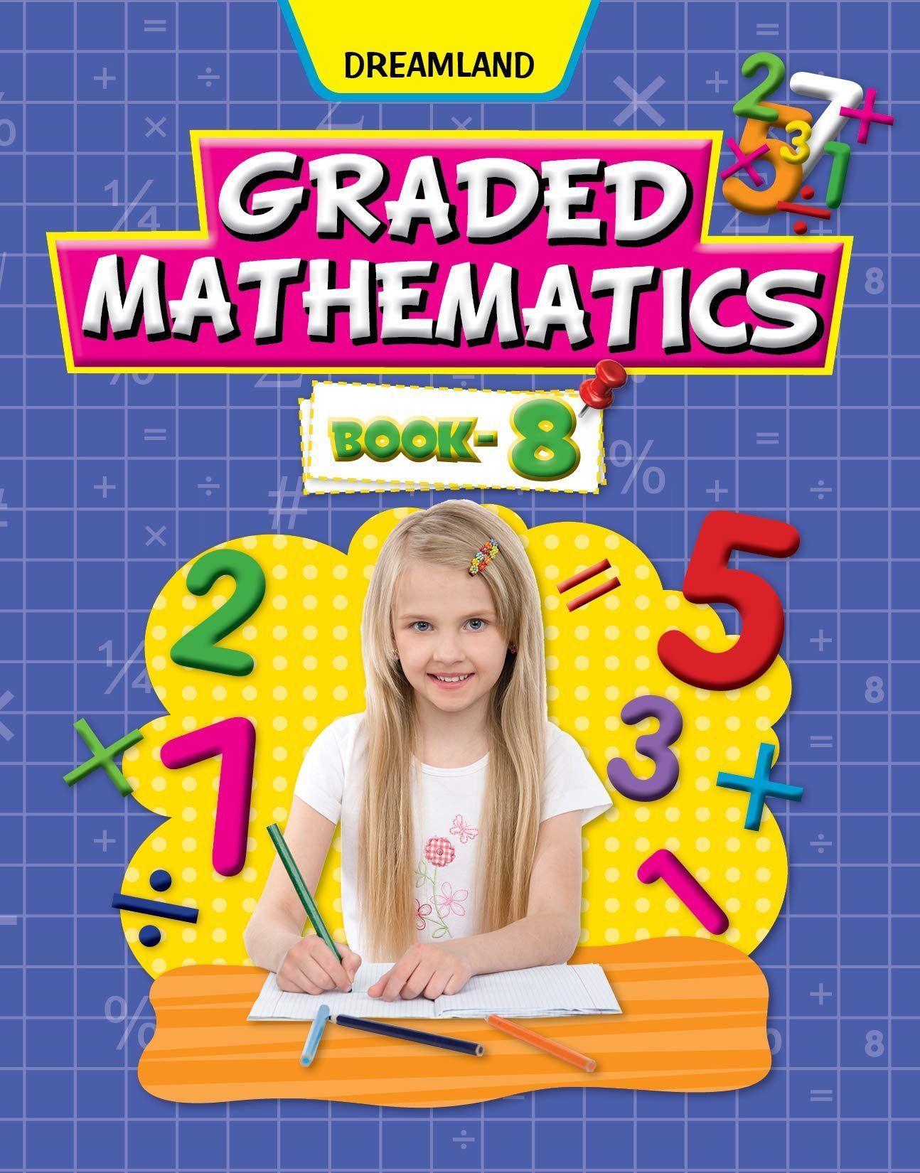 Graded Mathematics - Part 8 [Paperback] Dreamland Publications