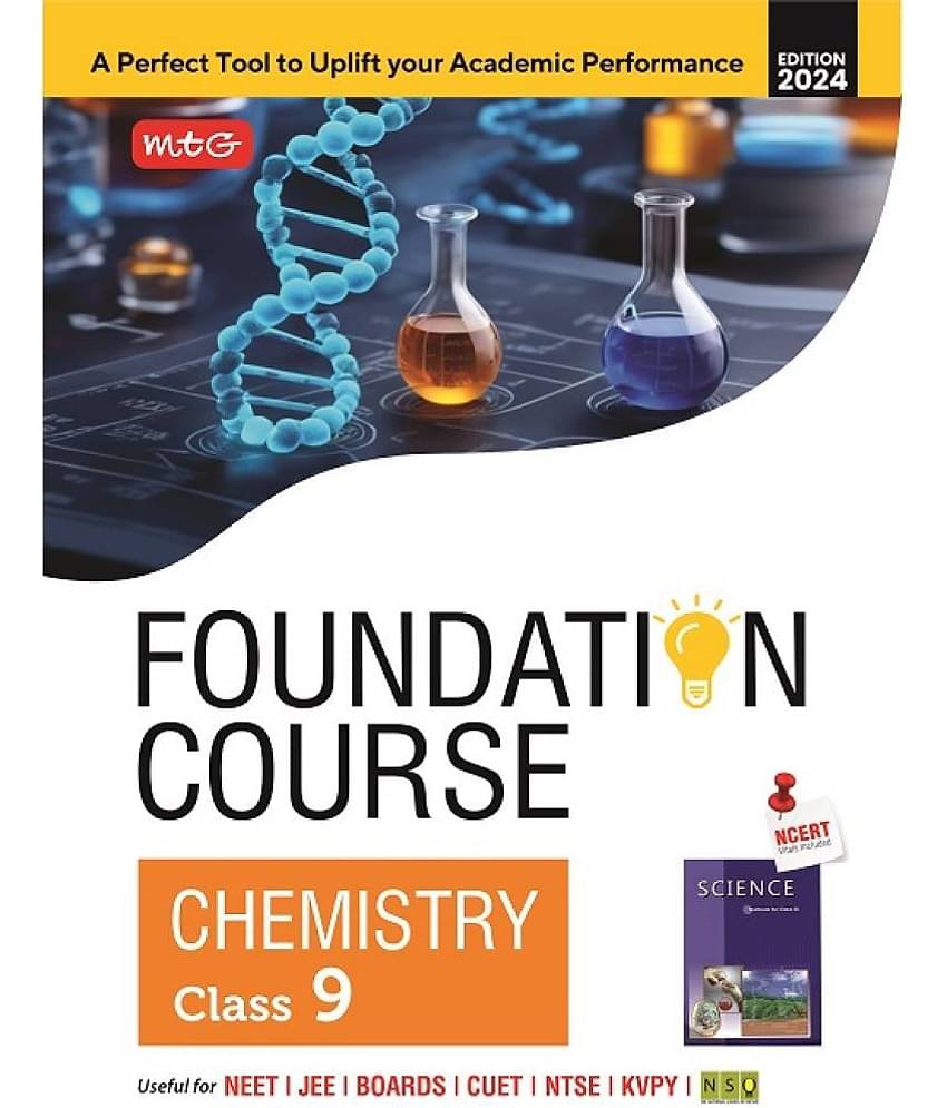 MTG Foundation Course Class 9 Chemistry Book For IIT JEE, NEET, NSO Olympiad, NTSE, NVS, KVPY & Boards Exam | Based on NCERT Latest Pattern 2024-25