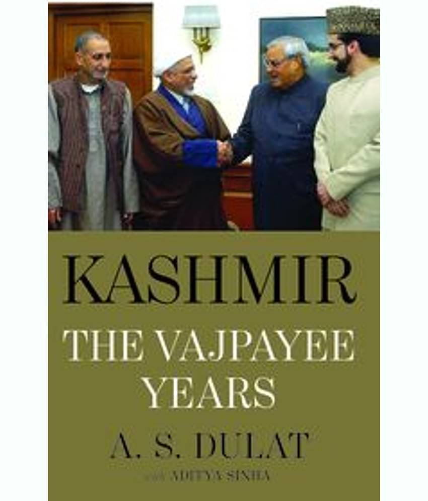 Kashmir:The Vajpayee Years by A.S. Dulat & Aditya Sinha
