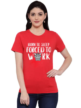 Women's Cotton Blend Born To Sleep Forced To Work Printed T-Shirt XL (Red)