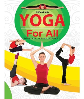 Yoga For All : To Keep Your Mind and Body Healthy - Reference