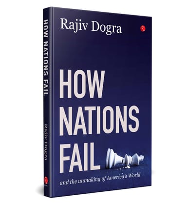 How Nations Fail and the Unmaking of America’s World
