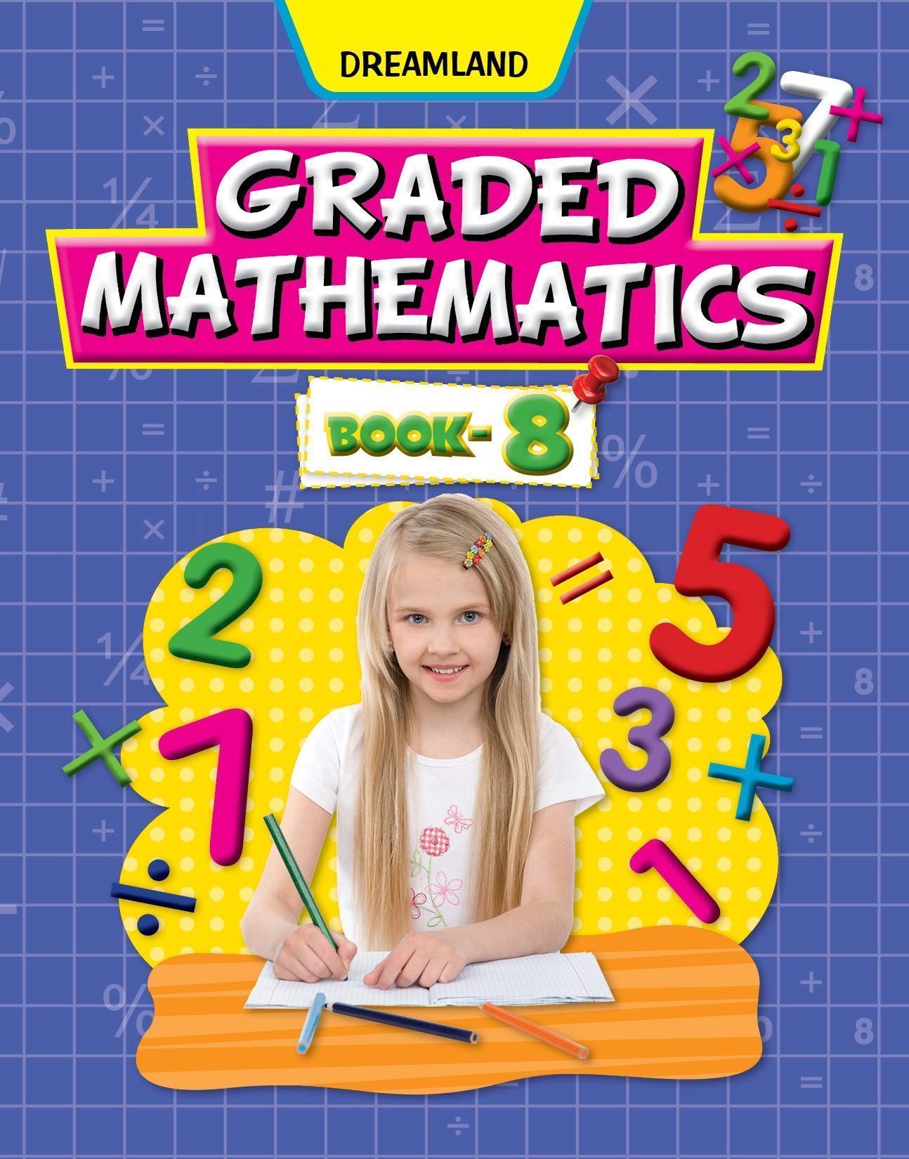 Graded Mathematics - Part 8 [Paperback] Dreamland Publications