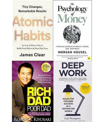 Atomic Habits + The Psychology of Money + Rich Dad Poor Dad + Deep Work