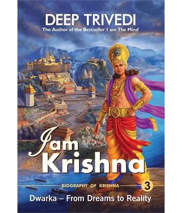 I am Krishna - Vol 3 - Dwarka - From Dreams to Reality