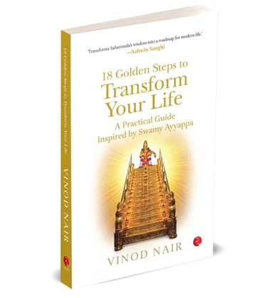 18 GOLDEN STEPS TO TRANSFORM YOUR LIFE: A Practical Guide Inspired by Swamy Ayyappa