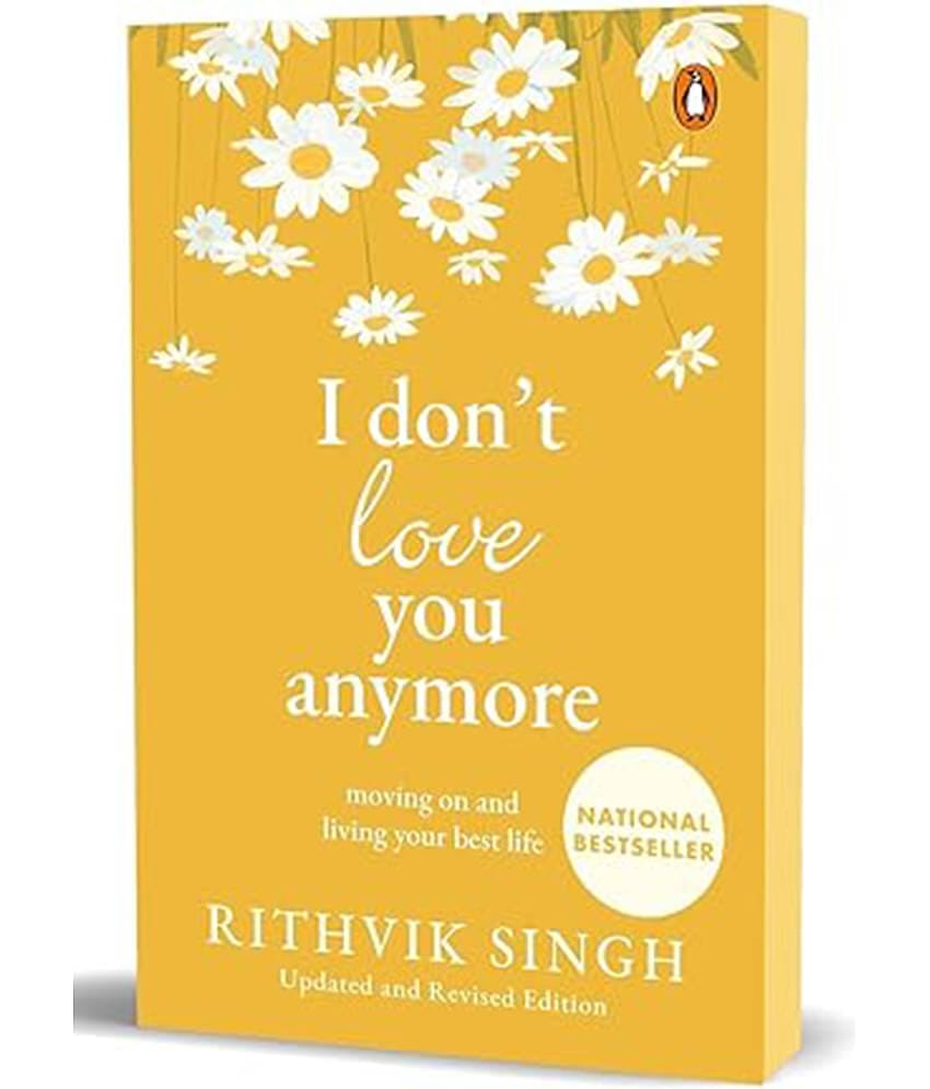 I Don't Love You Anymore: Moving On and Living Your Best Life | National Bestseller by Rithvik Singh