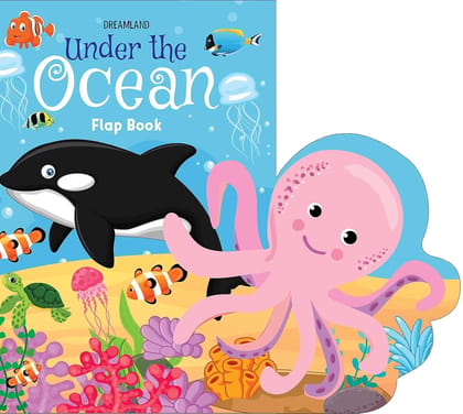 Under the Ocean - Lift The Flap Book for Kids Age 3-6 Years with Bright and Colourful Pictures- Early Learning Novelty Book for Children [Paperback] Dreamland Publications