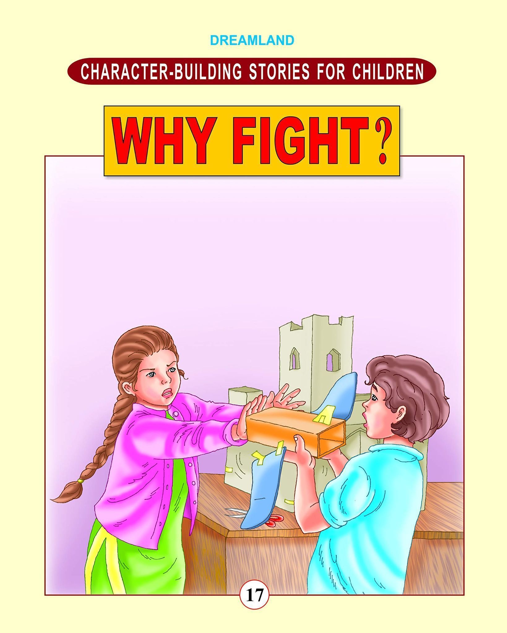 Character Building - Why Fight ? [Paperback] Dreamland Publications