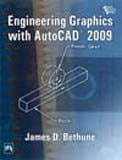 ENGINEERING GRAPHICS WITH AUTO CAD 2009