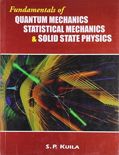 Fundamentals of Quantum Mechanics Statistical Mechanics & Solid State Physics