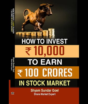 How to Turn an Investment of ` 10,000 in Stock Market into ` 100 Crores